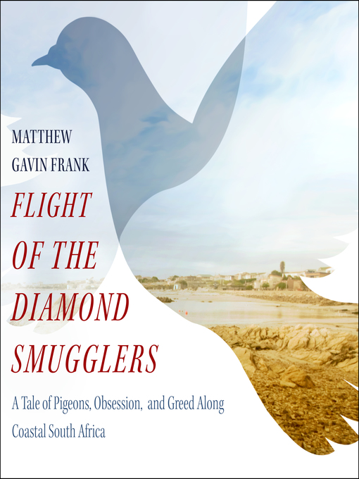 Title details for Flight of the Diamond Smugglers by Matthew Gavin Frank - Available